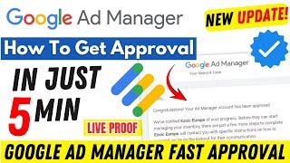 Google Ad Manager Approval in Just 5 Min  How To Get Ad Manager Approval Fast  Live Proof