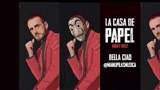 Manu Pilas Original full v. Bella Ciao  LA CASA DE PAPEL