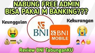 REVIEW BNI TABUNGANKU  TABUNGAN BEBAS BIAYA ADMIN BULANAN  REKENING MURAH DENGAN BUANYAK FASILITAS