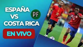 ESPAÑA VS COSTA RICA  MUNDIAL QATAR 2022 EN VIVO