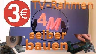 TV Rahmen selber bauen für 3 EUR Samsung The Frame - 4M