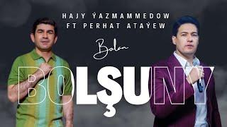 Hajy Yazmammedow ft Perhat Atayew - Bolan Bolshyny  2023 Turkmen Aydym #best #hit #music