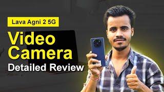 Lava Agni 2 5g Video camera Detailed Review  ultimate 2024