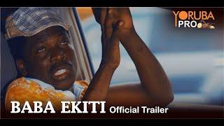 BABA EKITI  Official Trailer  Showing Next On Yorubapro+