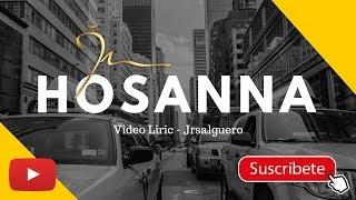 Jr Salguero - Hosanna Lyric Video Oficial