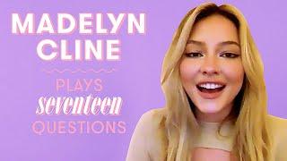 Madelyn Cline Reveals Her Dream Co-Star Perfect Date and More  17 Questions  Seventeen