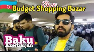 Baku Budget and Cheapest Market  Baku Shopping Bazaar