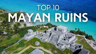 10 Most AMAZING Mayan Ruins