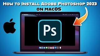 How to Install Adobe Photoshop 2023 on macOS