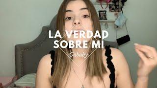 LA VERDAD SOBRE MÍ  GABABY