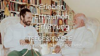 Teegespräche - mit Kurt Tepperwein & Maritreyo Erleben Erträumen Erfahrung - Jetzt SAMSTAGS