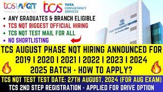 TCS NQT AUG PHASE HIRING ANNOUNCED  2019-2025 BATCH  TEST DATE 27 AUG  2ND STEP  APPLY FOR DRIVE