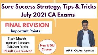 Sure Success Strategy Tips & Tricks  July 2021 CA Exams  Final Revision  By AIR 1 Atul Agarwal