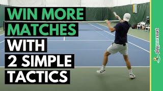 Win More Tennis Matches With Two Simple Singles Tactics