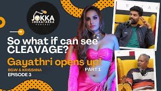 So what if can see CLEAVAGE? Gayathri Moorthi opens up - Part 1 Ep3  BGW  Sri Krisshna  Podcast