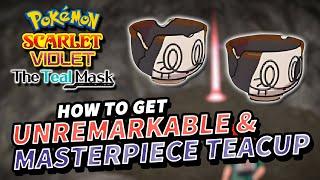 Pokemon Scarlet & Violet How to get UNREMARKABLE TEACUP & MASTERPIECE TEACUP  The Teal Mask DLC