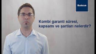 Kombi garanti süresi kapsamı ve şartları nelerdir?