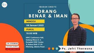 Ibadah Onsite GBI Kebon Sirih - Orang Benar & Iman  Ps. Jefri Theresna - Minggu 08 Januari 2023