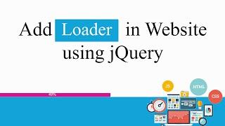 Add Loader in Website using JQuery  1 Line of Code