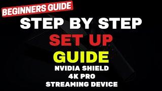 How to Setup the NVIDIA SHIELD TV PRO 4K STEP BY STEP BEGINERS GUIDE 2022