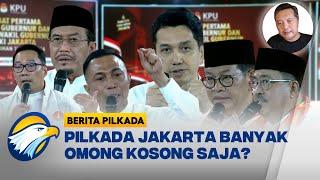 FULL DIALOG - Warganet Nilai Cagub Jakarta Banyak Omong Kosong -  BERITA PILKADA 