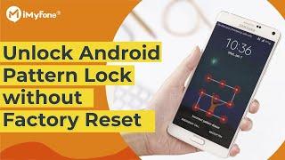 How to Unlock Android Phone Pattern Lock without Factory Reset? 2024
