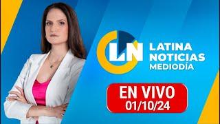 LATINA EN VIVO EDICIÓN MEDIODÍA - MARTES 1 DE OCTUBRE DEL 2024