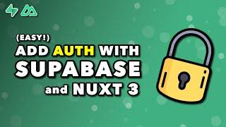 Easily Add Authentication With Nuxt 3 + Supabase