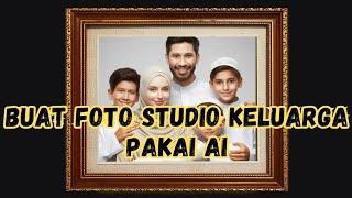 Cara Buat Foto Studio Keluarga dengan Ai - pakai foto sendiri