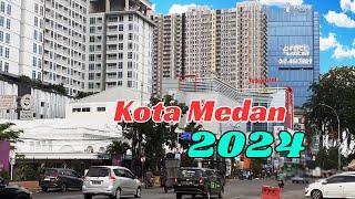 KOTA MEDAN 2024 - Keliling Kota Medan 2024