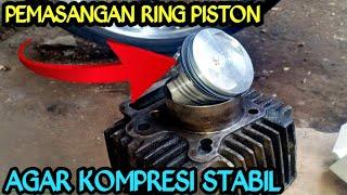 PEMASANGAN RING PISTON YANG BENARPEMASANGAN RING PISTON YG BENAR AGAR KOMPRESI STABIL