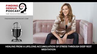 Healing from a Lifelong Accumulation of Stress Through Deep Rest Meditation