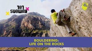 Bouldering Life On The Rocks  101 Subway  Unique Stories From India