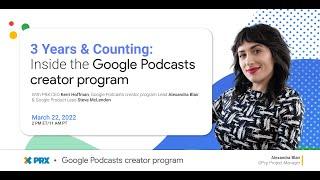 3 Years and Counting Inside the Google Podcasts Creator Program  PRX