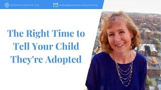 The Right Time to Tell Your Child Theyre Adopted