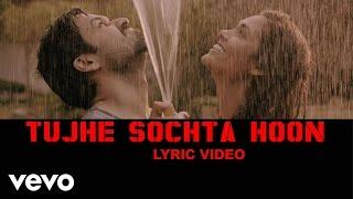 Pritam KK - Tujhe Sochta Hoon Lyric Video