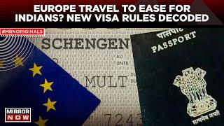 Schengen Visa For Indians  Here’s How New Visa Rules Can Make Europe Travel Easier for Indians