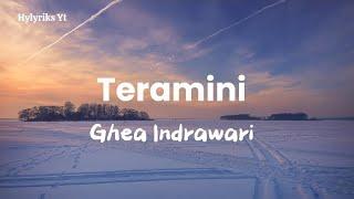 Teramini-Ghea Indrawari Lirik Lagu