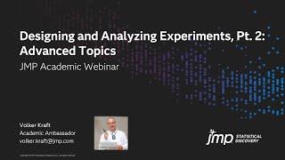 JMP Academic - Designing and Analyzing Experiments Pt. 2 Advanced Topics