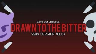 Drawn to the Bitter LYRIC VIDEO Song By  DHeusta OLD