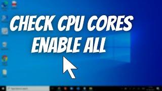 How to Check How Many Cores Your CPUProcessor Has on Windows 10