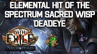 E.H.O.T.S Sacred Wisp Deadeye Day 4 POE 3.24 Necropolis