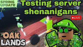 Testing Server Shenanigans everyone can join  OAKLANDS