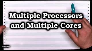 Multiple Processors and Multiple Cores
