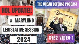 Maryland Legislative Session Series 2024 MD Legislative Session Video 1 & HQL Litigation Update