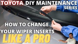 How to change your Wiper Inserts on your Toyota