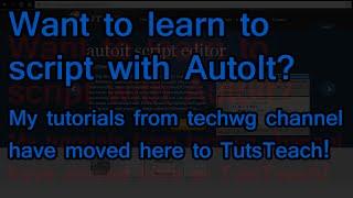 Notification AutoIt tutorials have been moved from techwg to TutsTeach