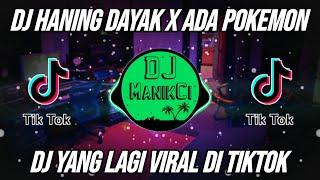 DJ HANING DAYAK x ADA POKEMON x KAU EMANG ANJAY FULL BEAT FYP TIKTOK VIRAL TERBARU 2022