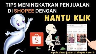 Tips Meningkatkan Penjualan di Shopee dengan Hantu Klik