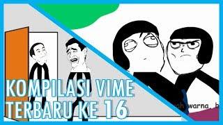 KUMPULAN VIME VIDEO MEME KE-16